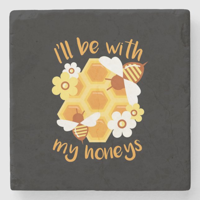 Beekeeper Will Be With My Honeys Stone Coaster (Front)