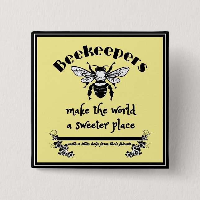 Beekeepers make the world a sweeter place with 15 cm square badge (Front)