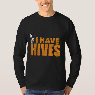 Beekeeping And Beekeeper Tees I Have Hives