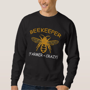 Beekeeping Gif Beekeeper Farmer Plus Crazy Sweatshirt