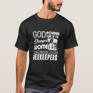 Beekeeping - God Made Strongest Women Beekeeper T-Shirt