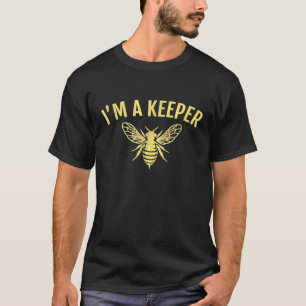 Beekeeping Im a Keeper Funny Beekeeper Joke T-Shirt