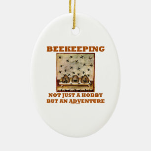 Beekeeping Not Just A Hobby But An Adventure Ceramic Ornament