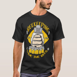 Beekeeping Save The Bees Honey Beekeeper Quote T-Shirt