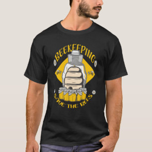 Beekeeping Save The Bees Honey Beekeeper Quote T-Shirt