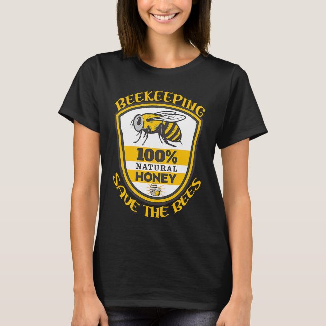 Beekeeping Save The Bees Quote T-Shirt (Front)