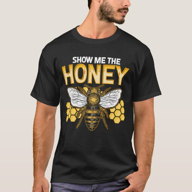 Beekeeping Show Me Honey Honeycomb Nectar Graphic T-Shirt (Front)