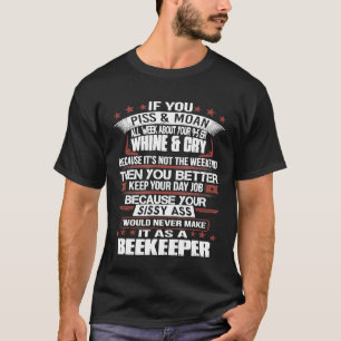 Beekeeping You Never Make It As Beekeeper T-Shirt