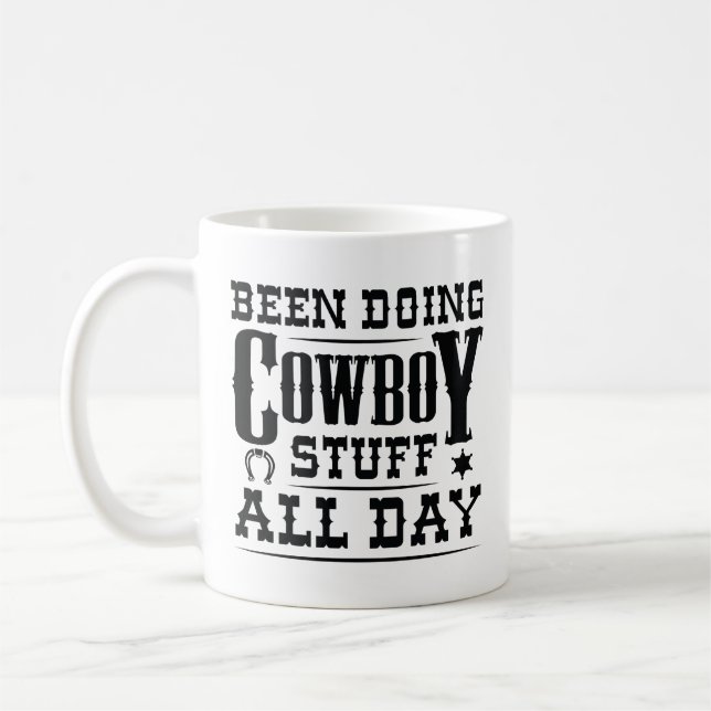 Been Doing Cowboy Stuff All Day Coffee Mug (Left)