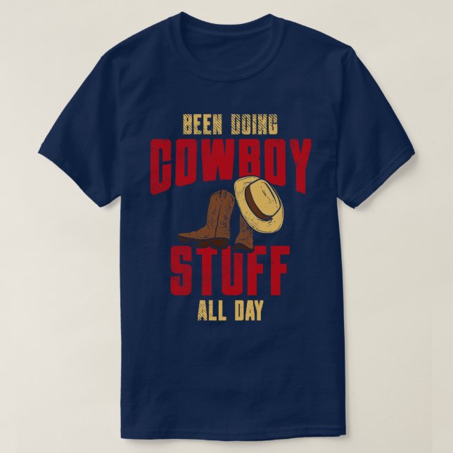 Been Doing Cowboy Stuff All Day T-Shirt (Design Front)