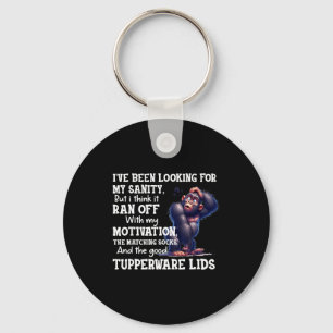Been looking for sanity but think ran off withBeen Key Ring