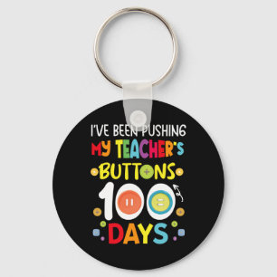 Been Pushing My Teachers Buttons 100 Days Kids Tea Key Ring