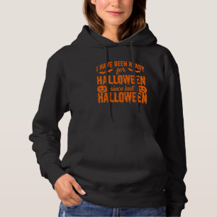 Been Ready For Halloween Costume Men Women Kids Hoodie