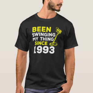 Been Swinging My Thing Since 1993 Metal Detector H T-Shirt