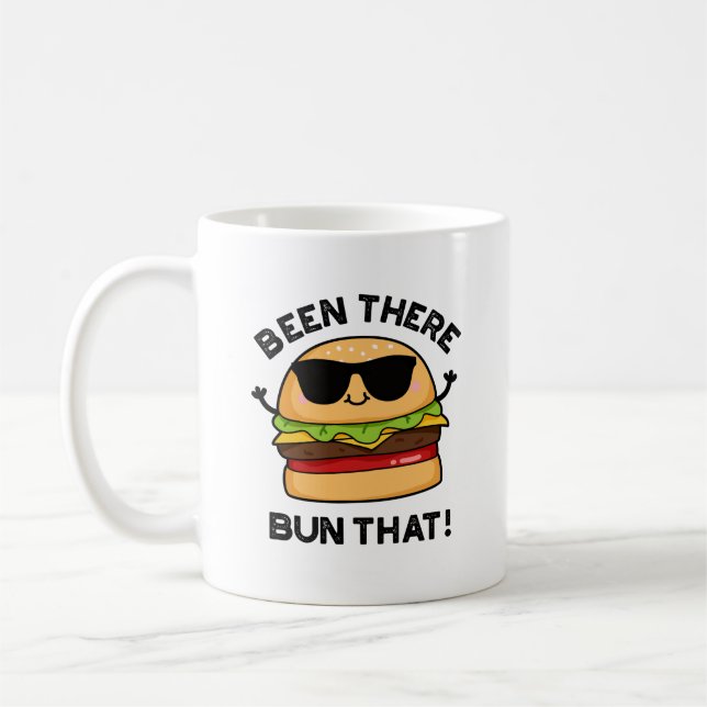 Been There Bun That Funny Burger Pun  Coffee Mug (Left)