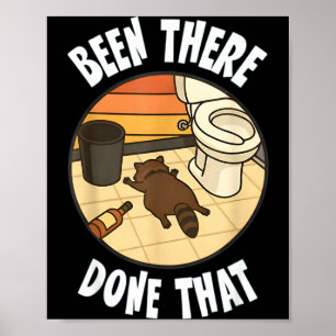 Been There Done That Drunk Racoon Funny Bathroom D Poster
