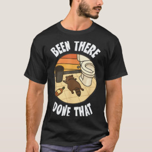 Been There Done That Drunk Racoon Funny Bathroom D T-Shirt