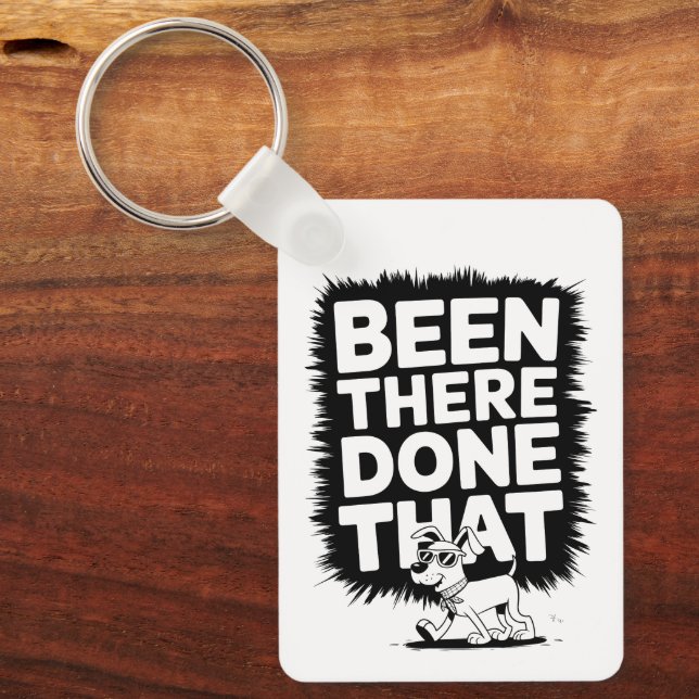 Been There, Done That - Funny Cool Dog Design Key Ring (Front)