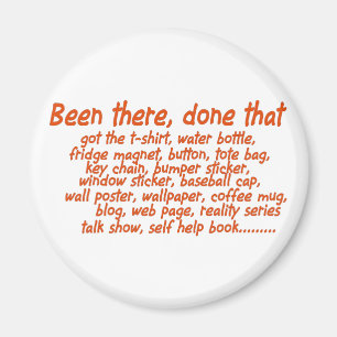 Been there, done that magnet
