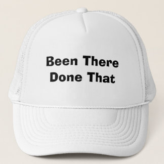 Been There Done That Trucker Hat