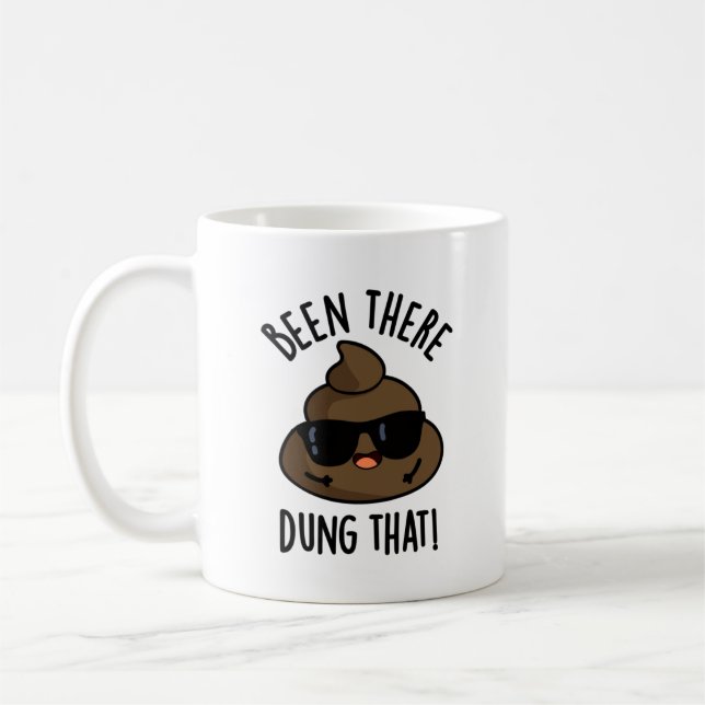 Been There Dung That Funny Poop Pun  Coffee Mug (Left)