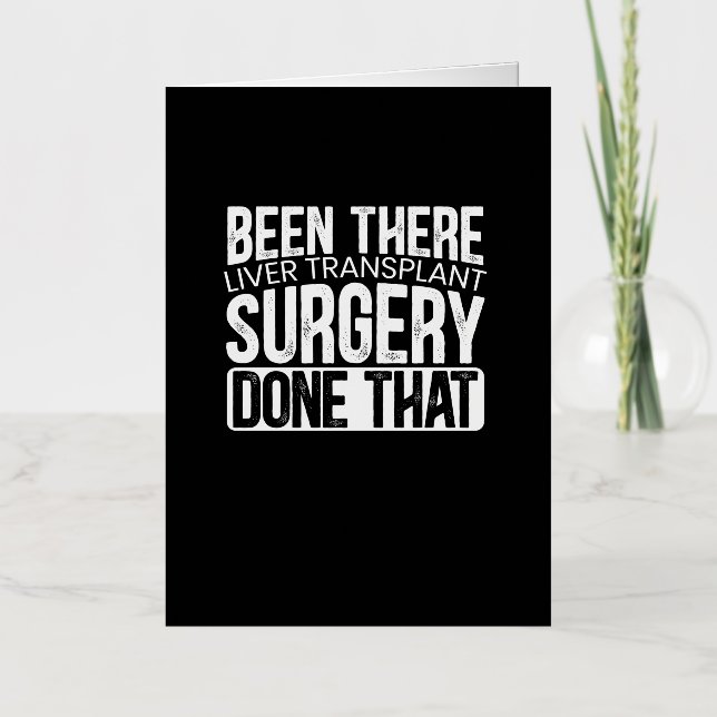 Been There Liver Transplant Surgery Done That Foil Greeting Card (Front)