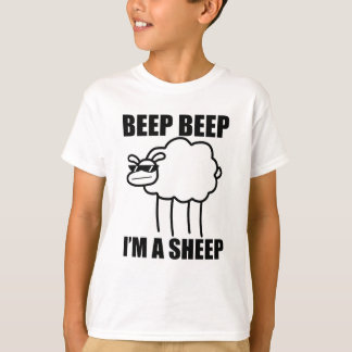 Beep. Beep. I'm a sheep. I said beep beep I'm a sh T-Shirt
