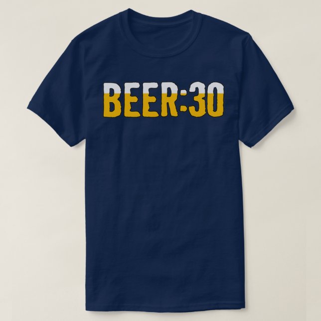 Beer 30 Beer Thirty Break Time T T-Shirt (Design Front)