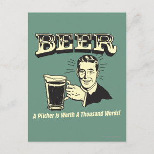 Beer: A Pitcher Is Worth 1000 Words Postcard