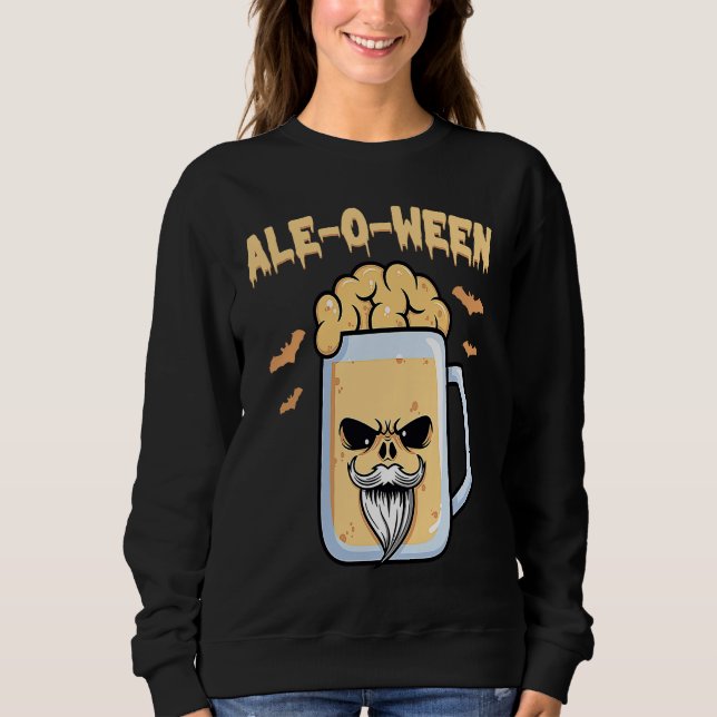 Beer  Ale O Ween  Halloween  Trick Or Treat  Costu Sweatshirt (Front)