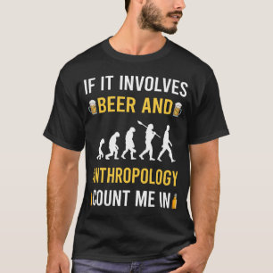 Beer And Anthropology Anthropologist T-Shirt