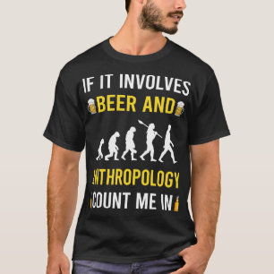 Beer And Anthropology Anthropologist T-Shirt