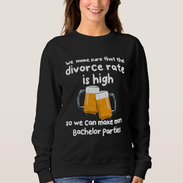 Beer and Bachelors Parties Sweatshirt (Front)