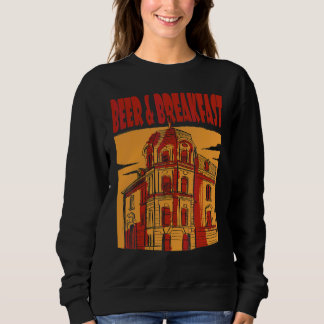 Beer And Breakfast Beer Hotel Beer Humour Beer Dri Sweatshirt