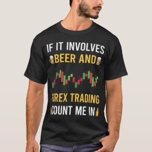 Beer And Forex Trading Trader T-Shirt
