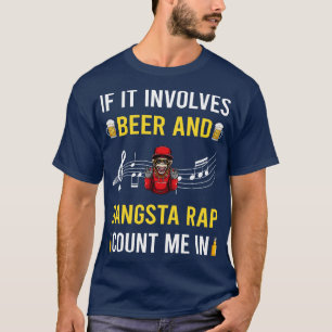 Beer And Gangsta Rap Rapping Rapper T-Shirt