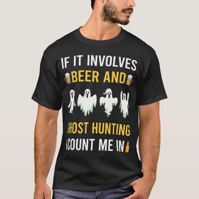 Beer And Ghost Hunting Paranormal T-Shirt (Front)