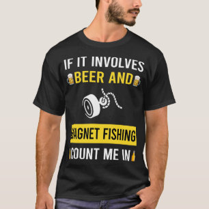 Beer And Magnet Fishing T-Shirt