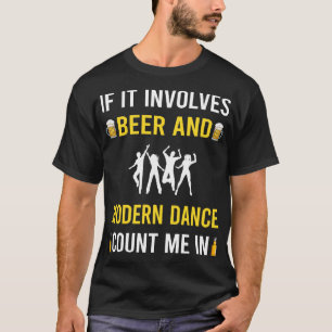 Beer And Modern Dance Dancing Dancer T-Shirt