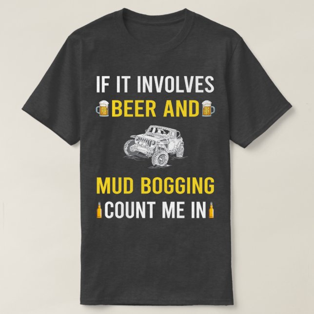Beer And Mud Bogging Mudding T-Shirt (Design Front)
