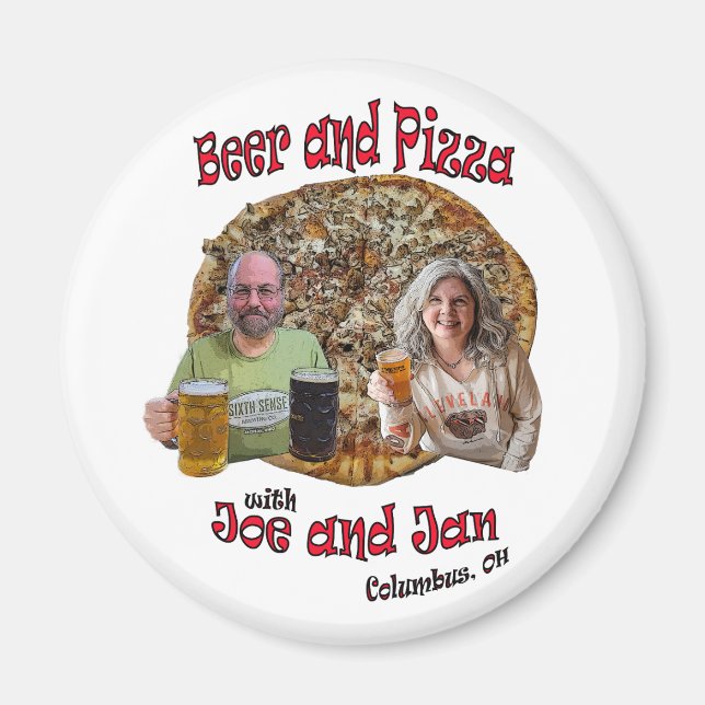 Beer and Pizza with Joe and Jan - Magnet (Front)