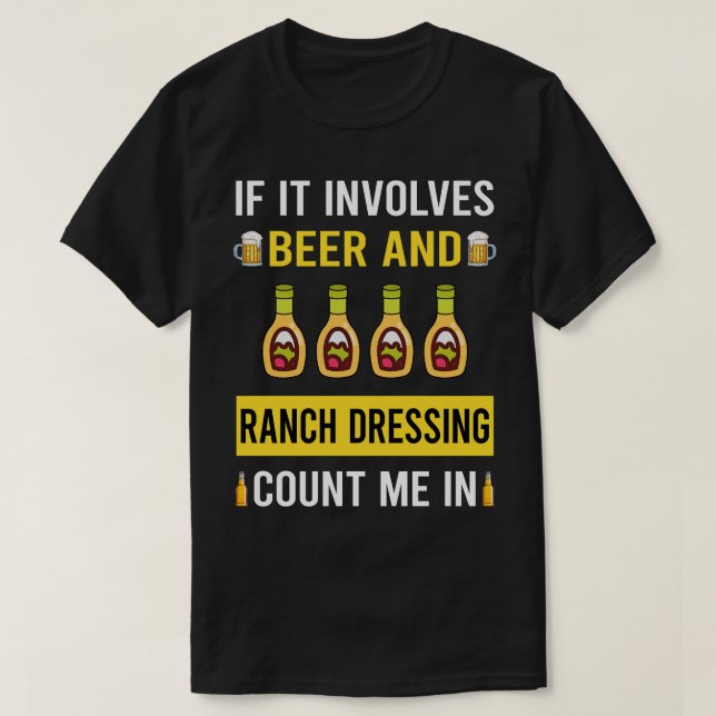 Beer And Ranch Dressing T-Shirt (Design Front)
