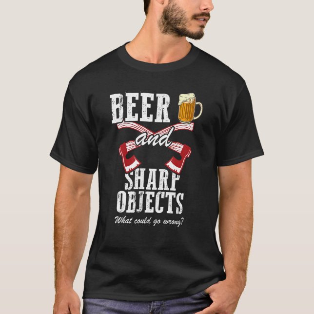 Beer And Sharp Objects Axe Throwing Funny Lumberja T-Shirt (Front)
