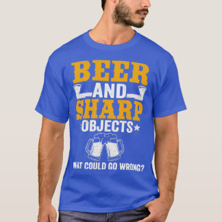 Beer And Sharp Objects Funny Axe Throwing Quote T-Shirt