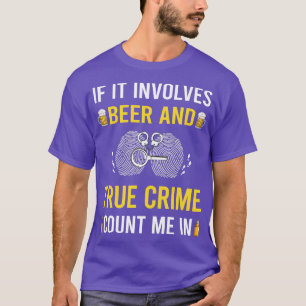 Beer And True Crime T-Shirt
