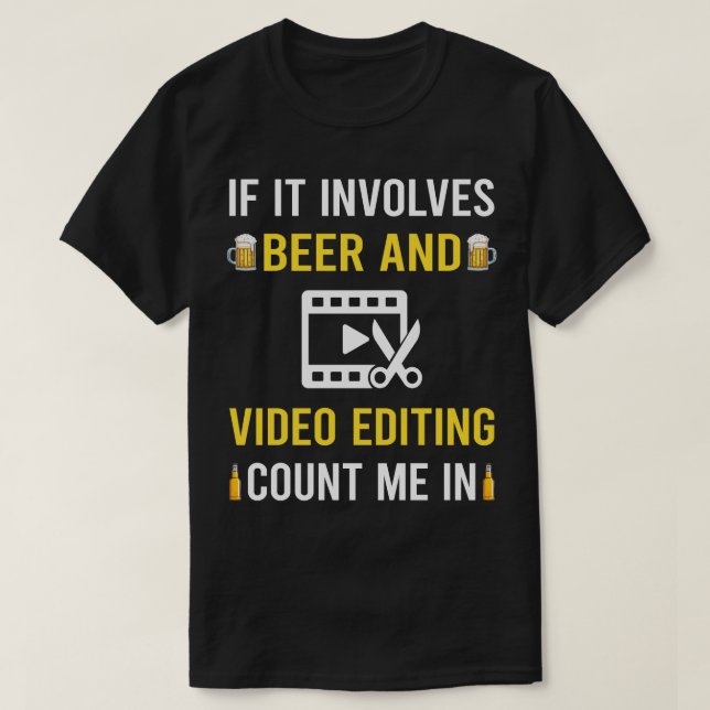 Beer And Video Editing Editor T-Shirt (Design Front)