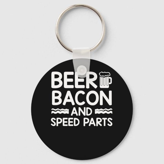 Beer Bacon Cars Guy Beer Bacon Speed Parts Key Ring (Front)