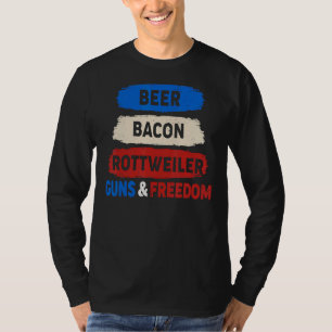 Beer Bacon Rottweiler Guns Freedom 4th T-Shirt