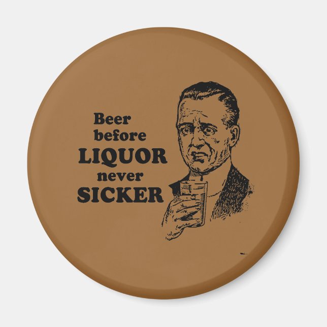 BEER BEFORE LIQUOR MAGNET (Front)