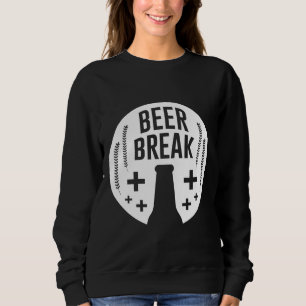 Beer Break Native Drunk Beer Is Made By Men Wine B Sweatshirt